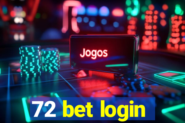 72 bet login